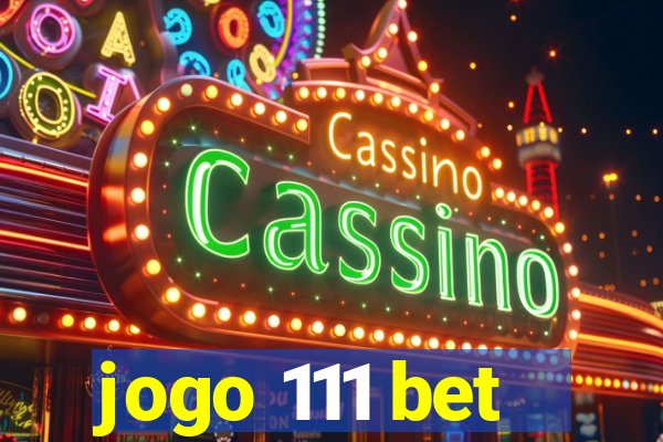 jogo 111 bet